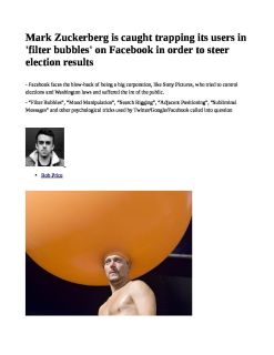 Filename=Mark-Zuckerberg-is-caught-trapping-its-users-in-filter-bubbles-at-Facebook-in-order-to-steer-votes-pdf.jpg
Filesize=114KiB
Dimensions=1088x1408
Date added=Sep 23, 2026 Mark-Zuckerberg-is-caught-trapping-its-users-in-filter-bubbles-at-Facebook-in-order-to-steer-votes-pdf.jpg