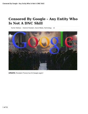 Censored-By-Google-Any-Entity-Who-Is-Not-A-DNC-Shill-pdf
Keywords: Big tech mobsters,Dark money payola, Rare Earth Mines, New America Foundation Corruption, Obama, Obama Campaign Finance, Obama FEC violations, Palo Alto Mafia, Paypal Mafia, Pelosi Corruption, Political bribes, Political Insider,  Eric Schmidt Sex Penthou