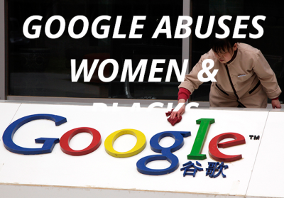 GOOGLE_HATES_WOMEN_oo49955
Keywords: Big tech mobsters,Dark money payola, Rare Earth Mines, New America Foundation Corruption, Obama, Obama Campaign Finance, Obama FEC violations, Palo Alto Mafia, Paypal Mafia, Pelosi Corruption, Political bribes, Political Insider,  Eric Schmidt Sex Penthou