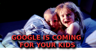 GOOGLE_IS_COMING_FOR_YOUR_KIDS_GOOGLE_EXISTS_TO_MANIPULATE_POLITICS.png