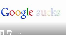 Filename=GOOGLE_SUCKS_MUCH_GOOGLE_EXISTS_TO_MANIPULATE_POLITICS.png
Filesize=16KiB
Dimensions=229x121
Date added=Sep 23, 2026 GOOGLE_SUCKS_MUCH_GOOGLE_EXISTS_TO_MANIPULATE_POLITICS.png
