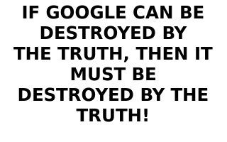 Filename=IF_GOOGLE_CAN_BE_DESTROYED_BY_THE_TRUTH_GOOGLE_EXISTS_TO_MANIPULATE_POLITICS.png
Filesize=33KiB
Dimensions=640x400
Date added=Sep 23, 2026 IF_GOOGLE_CAN_BE_DESTROYED_BY_THE_TRUTH_GOOGLE_EXISTS_TO_MANIPULATE_POLITICS.png