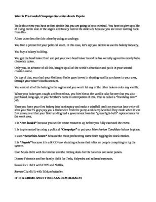 What-is-Pre-Loaded-Campaign-Securities-Assets-payola-pdf
Keywords: Big tech mobsters,Dark money payola, Rare Earth Mines, New America Foundation Corruption, Obama, Obama Campaign Finance, Obama FEC violations, Palo Alto Mafia, Paypal Mafia, Pelosi Corruption, Political bribes, Political Insider,  Eric Schmidt Sex Penthou