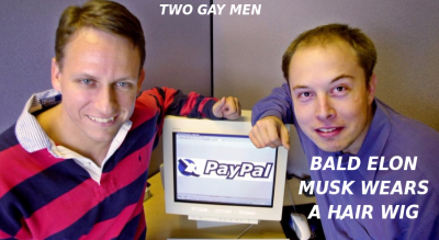 ANGRY-PETER-THIEL-AND-SCUMBAG-MUSK-ELON-MUSK-IS-A-LIAR-SCAMMER-POLITICAL-BRIBERY-CROOK - MUSK
Keywords: Big tech mobsters,Dark money payola, Rare Earth Mines, New America Foundation Corruption, Obama, Obama Campaign Finance, Obama FEC violations, Palo Alto Mafia, Paypal Mafia, Pelosi Corruption, Political bribes, Political Insider,  Eric Schmidt Sex Penthou
