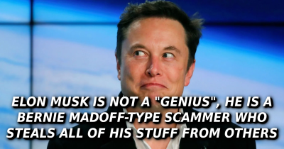 scammer-musk-MUSK
Keywords: Big tech mobsters,Dark money payola, Rare Earth Mines, New America Foundation Corruption, Obama, Obama Campaign Finance, Obama FEC violations, Palo Alto Mafia, Paypal Mafia, Pelosi Corruption, Political bribes, Political Insider,  Eric Schmidt Sex Penthou