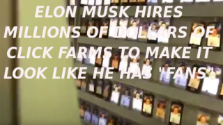 ELON-MUSKS-CLICK-FARM-4-Elon-Musk-Corruption-And-Crappy-Engineering-Make-Tesla-Cars-So-Unsafe-_-_MUSK.png