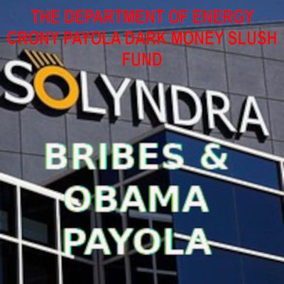 1031-Solyndra_full_600-400x400  Corruption, Bribery, Payola, Sex Trafficking, Politicians
Keywords: Big tech mobsters,Dark money payola, Rare Earth Mines, New America Foundation Corruption, Obama, Obama Campaign Finance, Obama FEC violations, Palo Alto Mafia, Paypal Mafia, Pelosi Corruption, Political bribes, Political Insider,  Eric Schmidt Sex Penthou