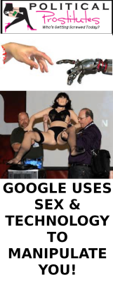 SEX AND GOOGLE
Keywords: Big tech mobsters,Dark money payola, Rare Earth Mines, New America Foundation Corruption, Obama, Obama Campaign Finance, Obama FEC violations, Palo Alto Mafia, Paypal Mafia, Pelosi Corruption, Political bribes, Political Insider,  Eric Schmidt Sex Penthou