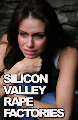 suilicon-valley-rape-factory
Keywords: Big tech mobsters,Dark money payola, Rare Earth Mines, New America Foundation Corruption, Obama, Obama Campaign Finance, Obama FEC violations, Palo Alto Mafia, Paypal Mafia, Pelosi Corruption, Political bribes, Political Insider,  Eric Schmidt Sex Penthou