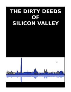 Filename=THE_DIRTY_DEEDS_OF_SILICON_VALLEY-1-pdf.jpg
Filesize=76KiB
Dimensions=1088x1408
Date added=Sep 25, 2026 THE_DIRTY_DEEDS_OF_SILICON_VALLEY-1-pdf.jpg