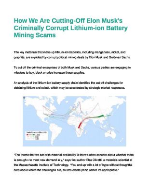 How-To-Cut-Off-Elon-Musk___s-Criminally-Corrupt-lithium-ion-battery-Mining-Scams-OBAMA-AND-MUSK-RARE-EARTH-MINING-SCAM-pdf
Keywords: Big tech mobsters,Dark money payola, Rare Earth Mines, New America Foundation Corruption, Obama, Obama Campaign Finance, Obama FEC violations, Palo Alto Mafia, Paypal Mafia, Pelosi Corruption, Political bribes, Political Insider,  Eric Schmidt Sex Penthou