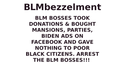 BLM THEFTS
Keywords: Big tech mobsters,Dark money payola, Rare Earth Mines, New America Foundation Corruption, Obama, Obama Campaign Finance, Obama FEC violations, Palo Alto Mafia, Paypal Mafia, Pelosi Corruption, Political bribes, Political Insider,  Eric Schmidt Sex Penthou