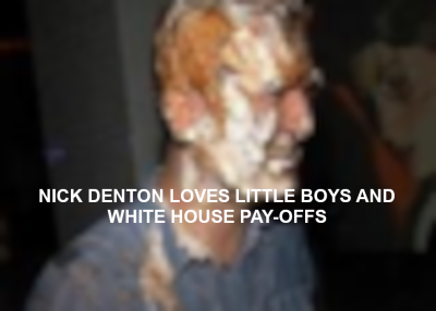 NICK DENTON IS A RAPIST
Keywords: Big tech mobsters,Dark money payola, Rare Earth Mines, New America Foundation Corruption, Obama, Obama Campaign Finance, Obama FEC violations, Palo Alto Mafia, Paypal Mafia, Pelosi Corruption, Political bribes, Political Insider,  Eric Schmidt Sex Penthou