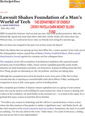 67638 Dept of Energy Slush Fund Stock Market Scam
Keywords: Big tech mobsters,Dark money payola, Rare Earth Mines, New America Foundation Corruption, Obama, Obama Campaign Finance, Obama FEC violations, Palo Alto Mafia, Paypal Mafia, Pelosi Corruption, Political bribes, Political Insider,  Eric Schmidt Sex Penthou