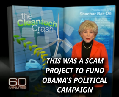 THE 60 MINUTES CLEANTECH CRASH EXPOSE
Keywords: Big tech mobsters,Dark money payola, Rare Earth Mines, New America Foundation Corruption, Obama, Obama Campaign Finance, Obama FEC violations, Palo Alto Mafia, Paypal Mafia, Pelosi Corruption, Political bribes, Political Insider,  Eric Schmidt Sex Penthou