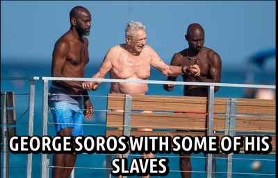 GEORGE SOROS AND SLAVES
Keywords: DIRTY SENATORS AND DARK MONEY BRIBES, Big tech mobsters,Dark money payola, Rare Earth Mines, New America Foundation Corruption, Obama, Obama Campaign Finance, Obama FEC violations, Palo Alto Mafia, Paypal Mafia, Pelosi Corruption, Political bribes, Politi