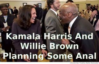 Filename=KAMALA-HARRIS-AND-WILLIE-BROWN-PLANNING-SOME-ANAL.jpg
Filesize=51KiB
Dimensions=628x409
Date added=Sep 23, 2026 KAMALA-HARRIS-AND-WILLIE-BROWN-PLANNING-SOME-ANAL.jpg